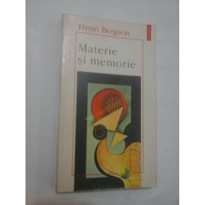 MATERIE SI MEMORIE - HENRI  BERGSON